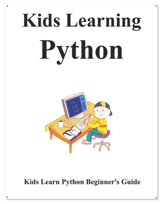Kids Learning Python: Kids learn coding like playing games - Hu, Yang
