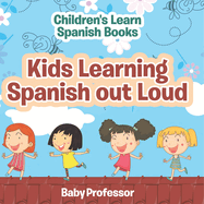 Kids Learning Spanish out Loud Children's Learn Spanish Books