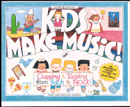 Kids Make Music!: Clapping & Tapping from Bach to Rock