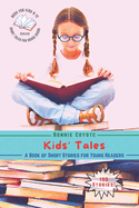 Kids' Tales-A Book of Short Stories for Young Readers: Adventures, Friendships, Fantasy, and More!
