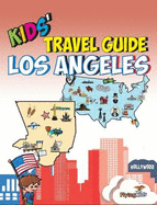 Kids' Travel Guide - Los Angeles: The Fun Way to Discover Los Angeles Especially for Kids
