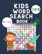 Kids Word Search Book: Wordsearch Puzzle Book - 100 Word Find Puzzle for Kids 9-12 Years Old - Activity Puzzles Books for Children - Medium Word Search Game