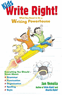 Kids Write Right!: What You Need to Be a Writing Powerhouse