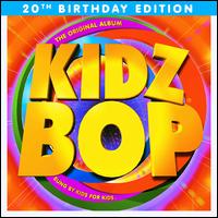 Kidz Bop [20th Birthday Edition] - Kidz Bop Kids