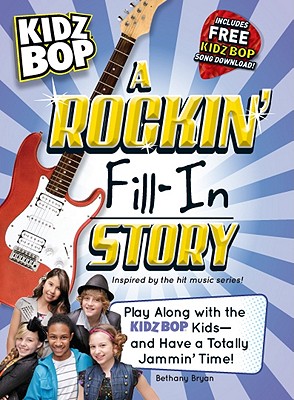 Kidz Bop: A Rockin' Fill-In Story - Bryan, Bethany