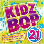 Kidz Bop, Vol. 21 [Bonus Tracks]