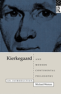 Kierkegaard and Modern Continental Philosophy: An Introduction