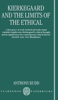 Kierkegaard and the Limits of the Ethical - Rudd, Anthony