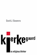 Kierkegaard as Religious Thinker