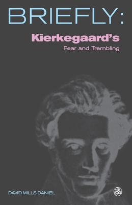 Kierkegaard's Fear and Trembling - Daniel, David Mills