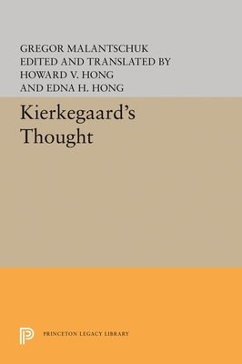 Kierkegaard's Thought - Malantschuk, Gregor, and Hong, Howard V (Translated by), and Hong, Edna H (Translated by)