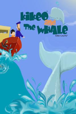 Kikeo and The Whale . Ocean Conservation Children Book . Bedtime Story for Kids .: English Paperback Edition - Calvo, Kike