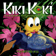 Kiki Koki: La Leyenda Encantada del Coqui (Kiki Koki the Enchanted Legend of the Coqui Frog)