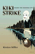 Kiki Strike: Inside the Shadow City: Inside the Shadow City