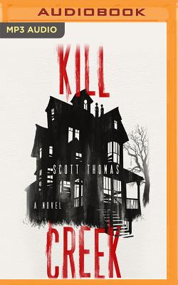 Kill Creek - Thomas, Scott, and Setaro Clark, Bernard (Read by)