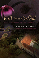 Kill for an Orchid - Wan, Michelle