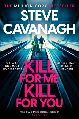 Kill For Me Kill For You: THE INSTANT TOP FIVE SUNDAY TIMES BESTSELLER - Cavanagh, Steve