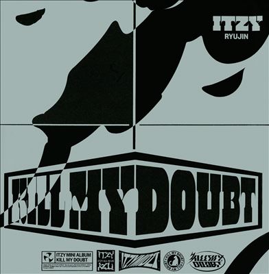 Kill My Doubt - Itzy