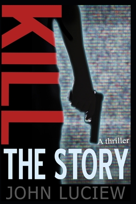 Kill The Story - Luciew, John