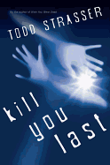 Kill You Last