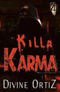 Killa Karma: What Goes Around...