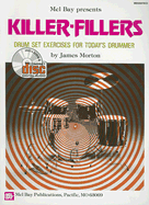 Killer-Fillers: Drum Set Exercises for Today's Drummer
