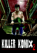 Killer Komix 2 - Ghura, Antonio, and Ghura, Et Al, and Cossette, Sophie