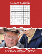 Killer Sudoku Keeping Brains Active: 100 Easy Level Puzzles to Keep the Cogs Turning