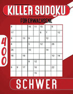 Killer Sudoku Schwer fr Erwachsene: 400 Rtsel mit Lsungen.