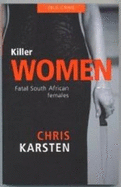 Killer Women: Fatal South African Females