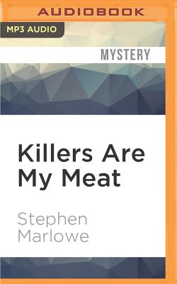 Killers Are My Meat - Marlowe, Stephen