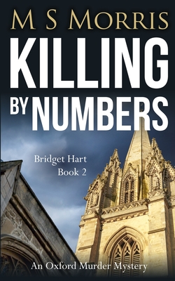 Killing by Numbers: An Oxford Murder Mystery - Morris, M S