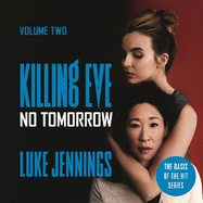 Killing Eve: No Tomorrow: The basis for the BAFTA-winning Killing Eve TV series