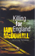 Killing for England - McDowall, Iain