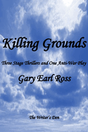Killing Grounds: Three Stage Thrillers and One Anti-War Play