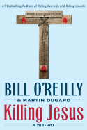 Killing Jesus: A History