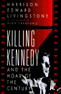Killing Kennedy and the Hoax of the Century: And the Hoax of the Century