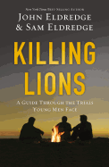 Killing Lions: A Guide Through the Trials Young Men Face