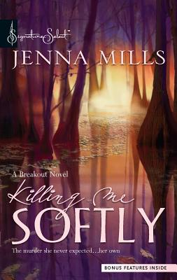 Killing Me Softly - Mills, Jenna