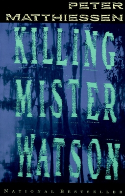 Killing Mister Watson - Matthiessen, Peter