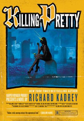 Killing Pretty - Kadrey, Richard