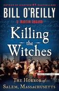 Killing the Witches: The Horror of Salem, Massachusetts