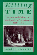 Killing Time: Leisure and Culture in Southwestern Pennsylvania, 1800-1850