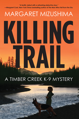 Killing Trail: A Timber Creek K-9 Mystery - Mizushima, Margaret
