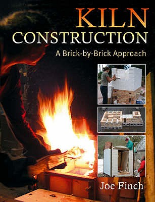 Kiln Construction: A Brick by Brick Approach - Finch, Joe