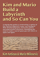 Kim and Mario Build a Labyrinth and So Can You