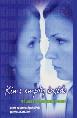 Kim: Empty Inside: The Diary of an Anonymous Teenager - Sparks, Beatrice, PH.D.