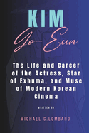 Kim Go-Eun: The Life and Career of the Actress, Star of Exhuma, and Muse of Modern Korean Cinema