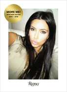 Kim Kardashian West: Selfish: More Me! with New Selfies 2015-2016