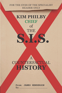 Kim Philby, Chief of the S.I.S.: A counterfactual history